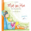 "Mut im Hut", Meine Mama hat Krebs, von Anne Spiecker mit Illustrationen von Karin Tauer, erschienen im kilian andersen verlag