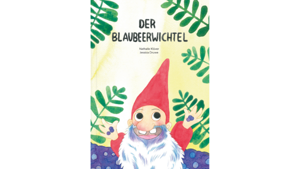 Nathalie Klüver und Jessica Druwe "Der Blaubeerwichtel"