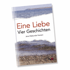 Buchcover "Eine Liebe - Vier Geschichten" von Jens Klabunde Hansen
