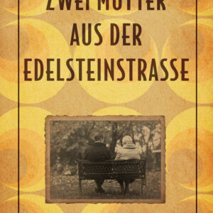 Zwei Mütter aus der Edelsteinstrasse